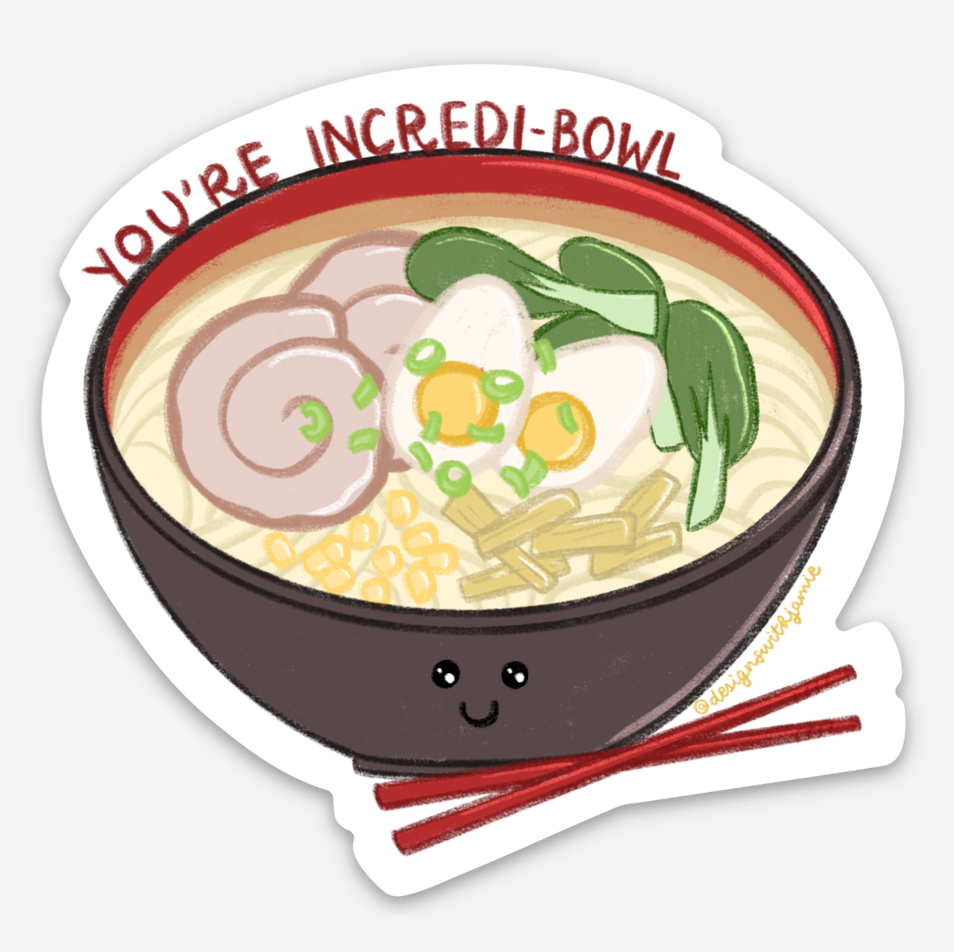 You're Incredi-bowl Ramen Sticker