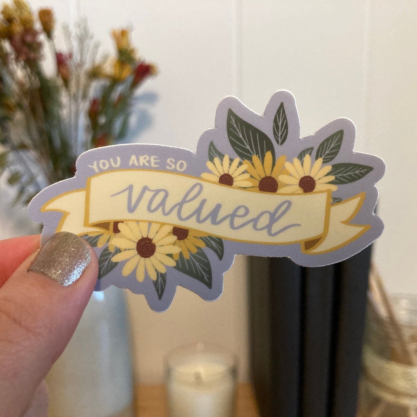 You are so Valued Sticker