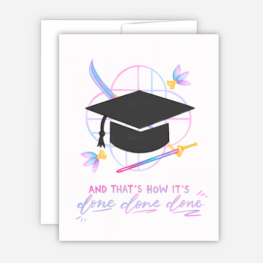How it's Done Done Done Graduation Card