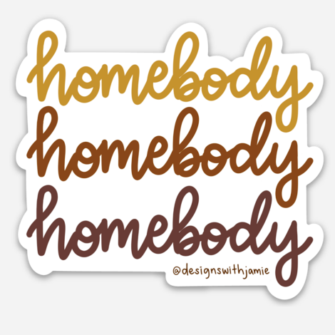 Homebody Sticker