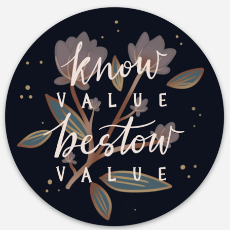 Know Value, Bestow Value Round Sticker