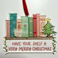 Have Your Shelf a Very Merry Christmas Ornament