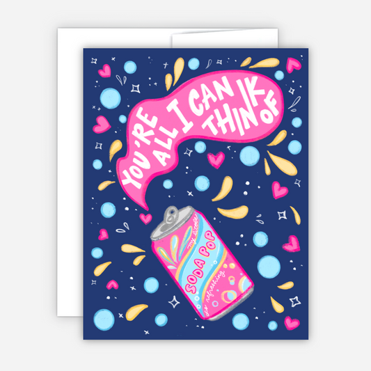 You're All I can Think Of Soda Pop Card