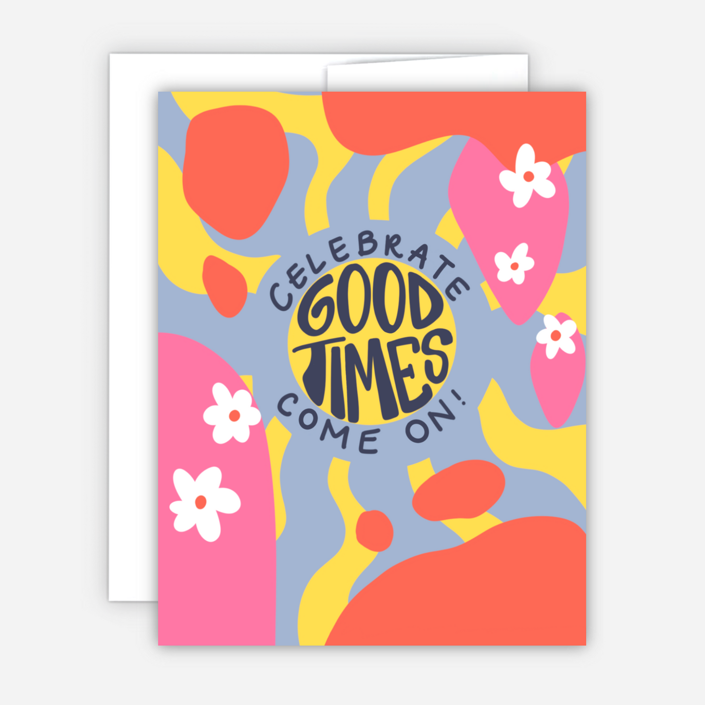 Celebrate Good Times Card