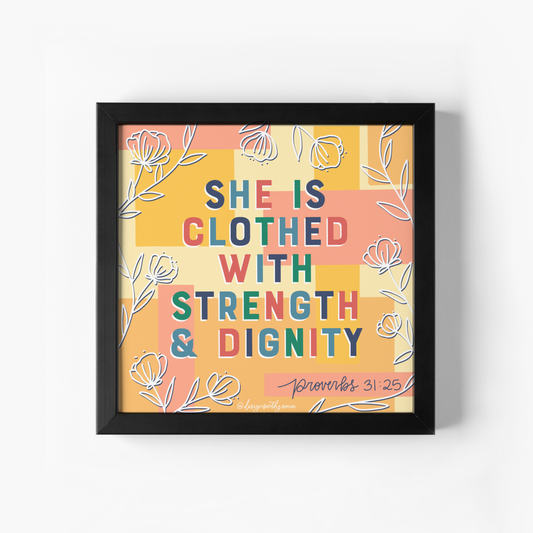 Clothed with Strength & Dignity Print