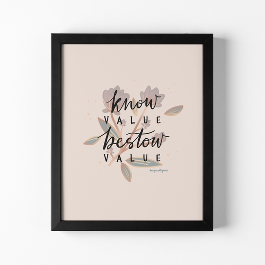 Know Value, Bestow Value Print